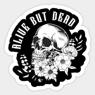 Alive But Dead Sticker